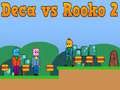 游戏Deca對Rooko 2在线