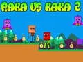 游戏Raka 對 Kaka 2在线