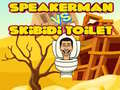 游戏Speakerman 對 Skibidi 廁所在线